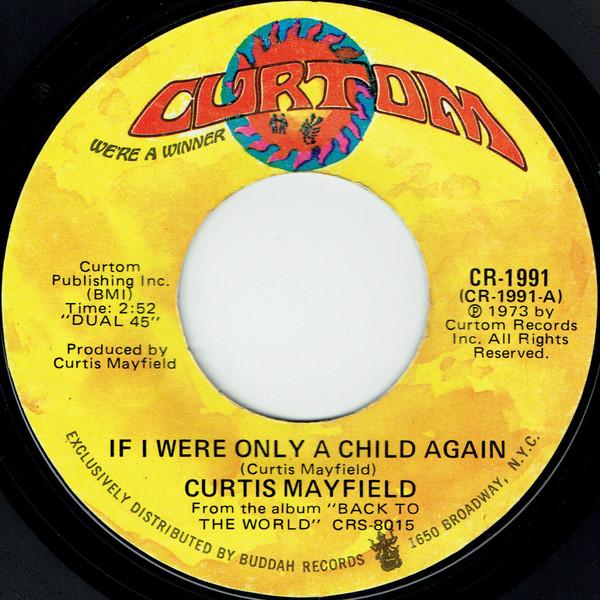 Curtis Mayfield - If I Were Only A Child Again