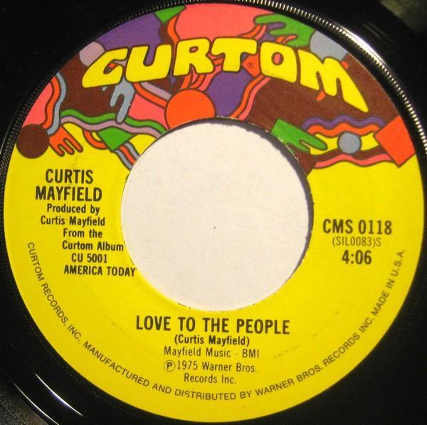 Curtis Mayfield - Love To The People / Only You Babe