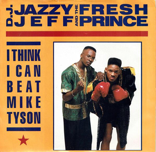 DJ Jazzy Jeff & The Fresh Prince - I Think I Can Beat Mike Tyson