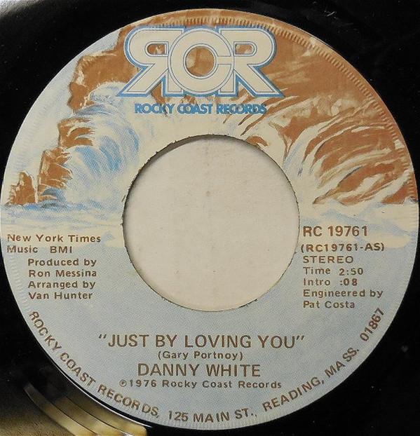 Danny White (5) - Just By Loving You