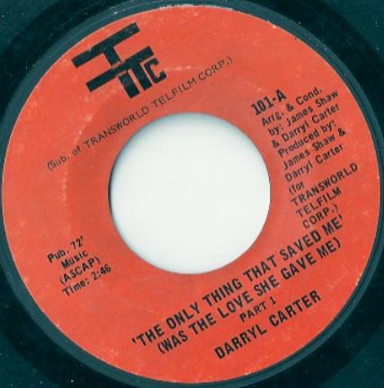 Darryl Carter - The Only Thing That Saved Me (Was The Love She Gave Me)