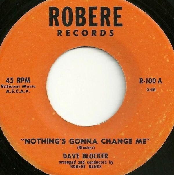 Dave Blocker - Nothing's Gonna Change Me / Love Is A Many Splendored Thing