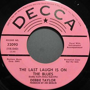 Debbie Taylor - The Last Laugh Is On The Blues / I Get The Blues