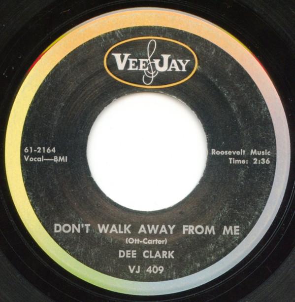 Dee Clark - Don't Walk Away From Me