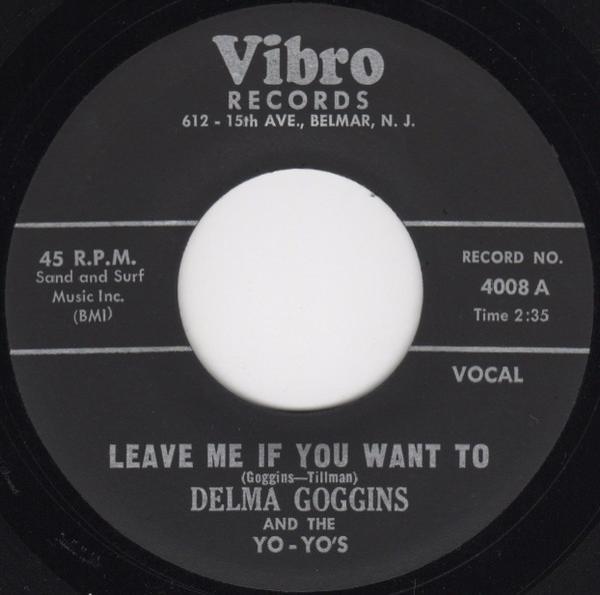 Delma Goggins And The Yo-Yo's - Leave Me If You Want To / I Thank My Lucky Star