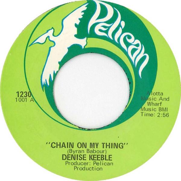 Denise Keeble - Chain On My Thing / Before It Falls Apart