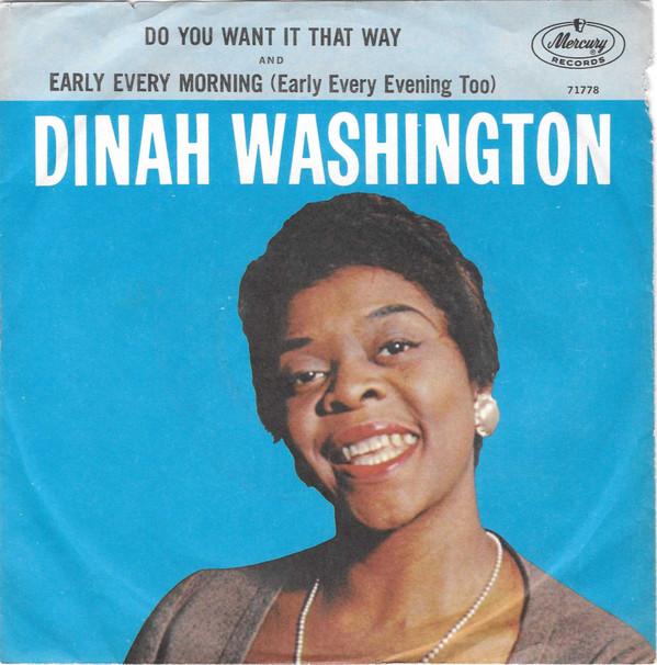Dinah Washington - Do You Want It That Way / Early Every Morning (Early Every Evening Too)