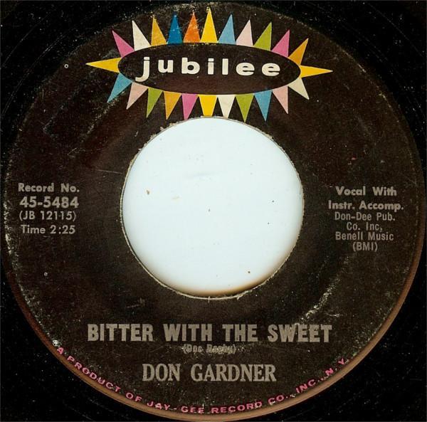 Don Gardner - Bitter With The Sweet / I Don't Know What I'm Gonna Do