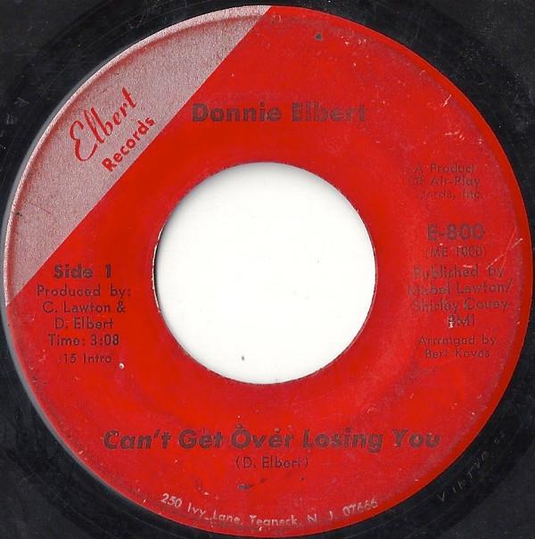 Donnie Elbert - Can't Get Over Losing You / I Got To Get Myself Together