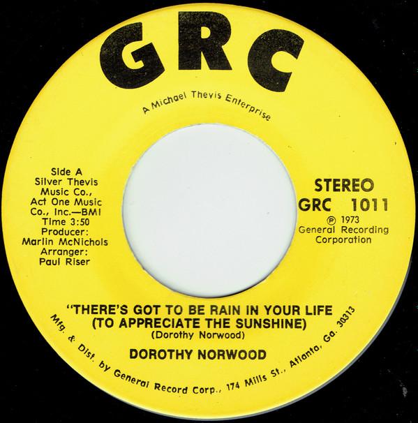 Dorothy Norwood - There's Got To Be Rain In Your Life (To Appreciate The Sunshine)