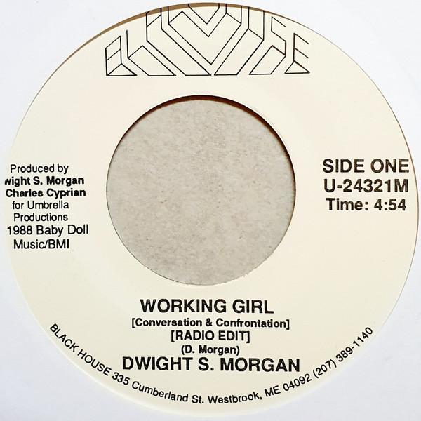 Dwight S. Morgan - Working Girl / Down On Love