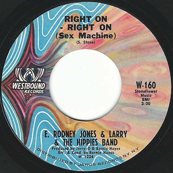 E. Rodney Jones, Larry & The Hippies - Right On - Right On (Sex Machine) / Football