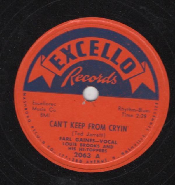 Earl Gaines, Louis Brooks And His Hi-Toppers - Can't Keep From Cryin' / Baby, Baby, What's Wrong