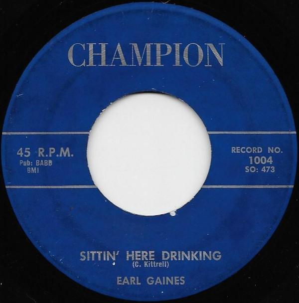 Earl Gaines - Sittin' Here Drinking / Love You So