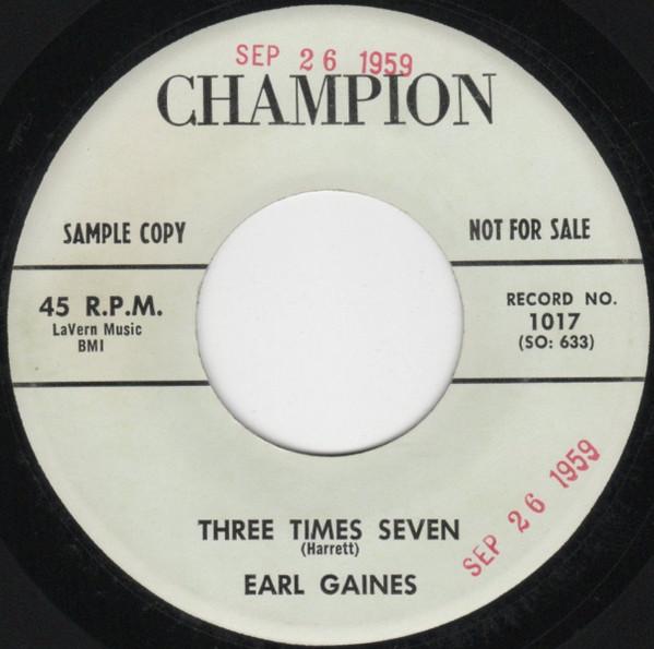 Earl Gaines - Three Times Seven / Hold Back My Tears
