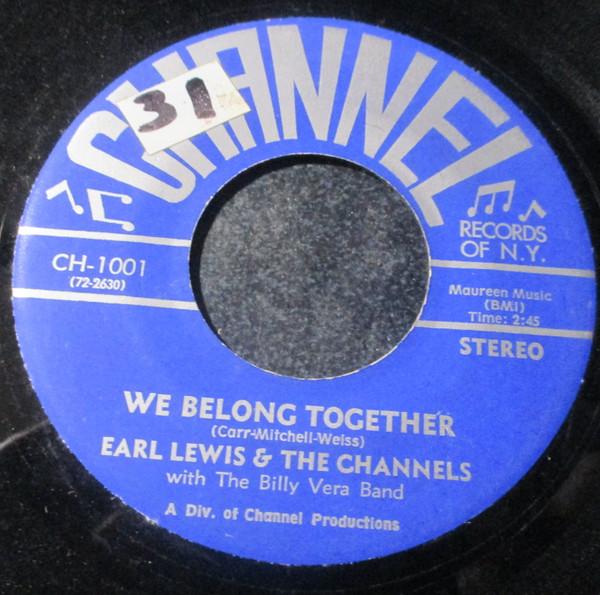 Earl Lewis, The Channels, Billy Vera Band - We Belong Together / Hey Girl, I'm In Love With You