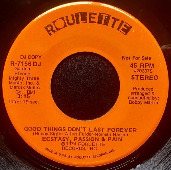 Ecstasy, Passion & Pain - Good Things Don't Last Forever