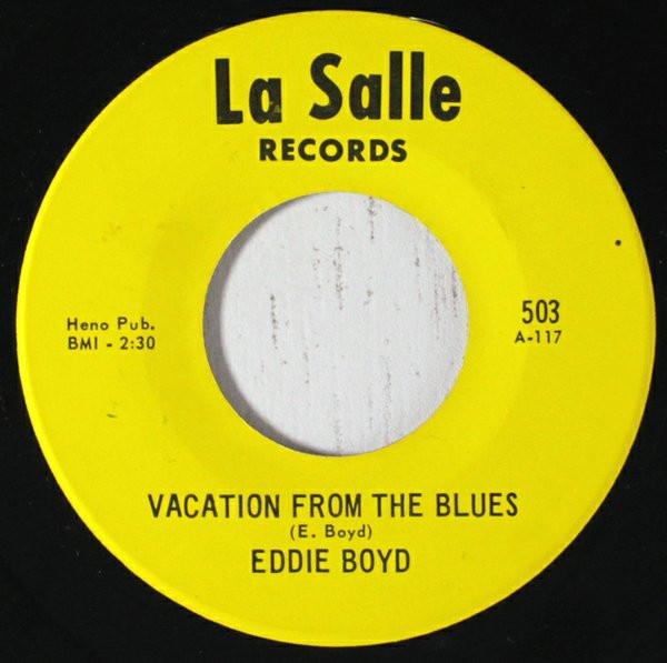 Eddie Boyd - Vacation From The Blues / I Cry