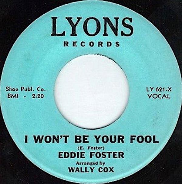 Eddie Foster (2) - I Won't Be Your Fool / I May Be Wrong