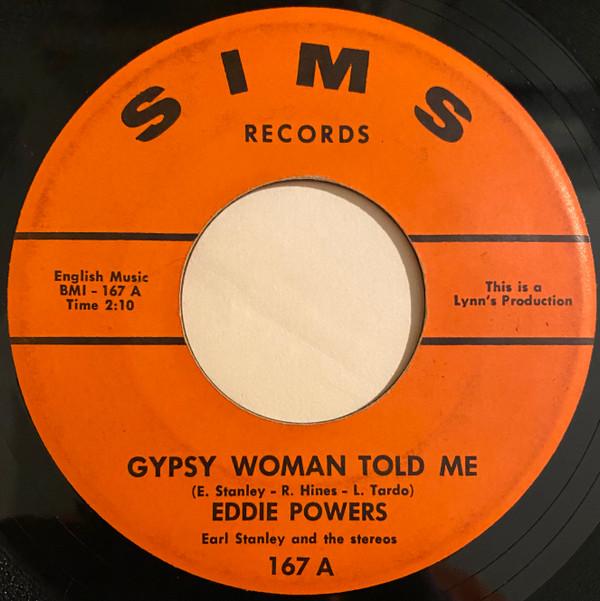 Eddie Powers, Earl Stanley & The Stereos - Gypsy Woman Told Me / Somebody Told Me