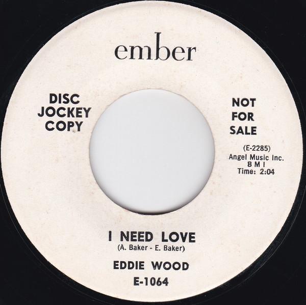 Eddie Wood - I Need Love / Girl Of My Best Friend 
