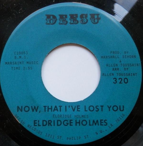 Eldridge Holmes - Now That I've Lost You / Where Is Love