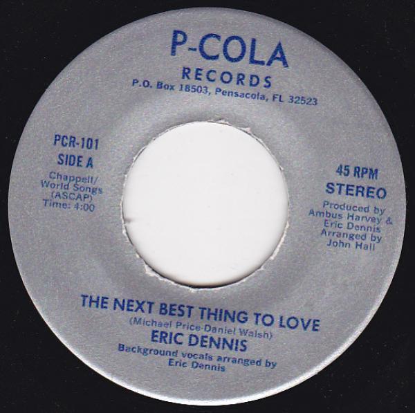 Eric Dennis (2) - The Next Best Thing To Love / Too Many Love Pains