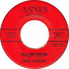 Ernie Johnson (3) - You Need Love / Tell Her For Me