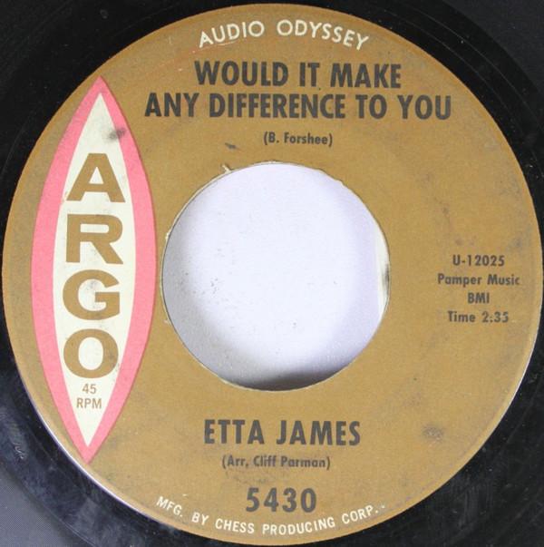 Etta James - Would It Make Any Difference To You