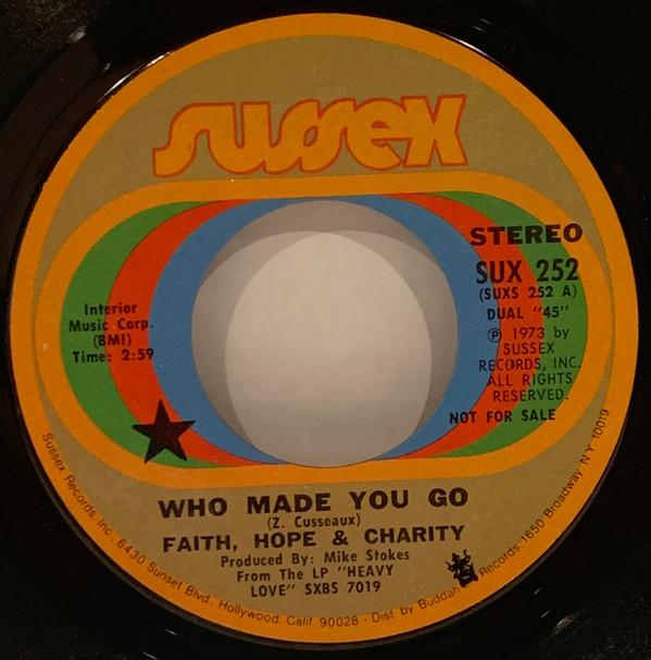Faith, Hope & Charity - Who Made You Go / Heavy Love
