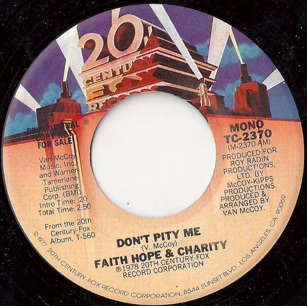 Faith, Hope & Charity - Don't Pity Me