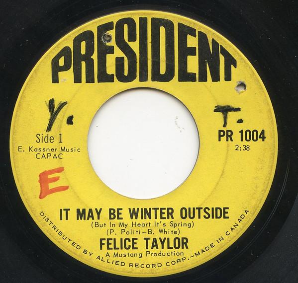 Felice Taylor - It May Be Winter Outside (But In My Heart It's Spring)