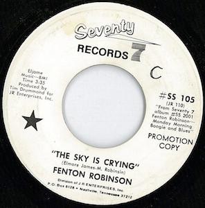 Fenton Robinson - The Sky Is Crying / Let Me Come On Home