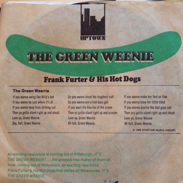 Frank Furter And His Hot Dogs - The Green Weenie / Imitation