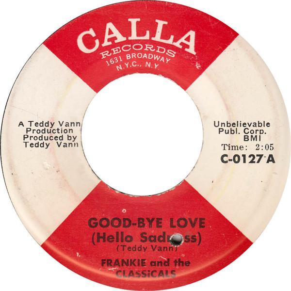 Frankie And The Classicals - Good-Bye Love (Hello Sadness)
