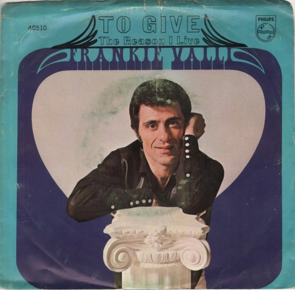 Frankie Valli - To Give (The Reason I Live)
