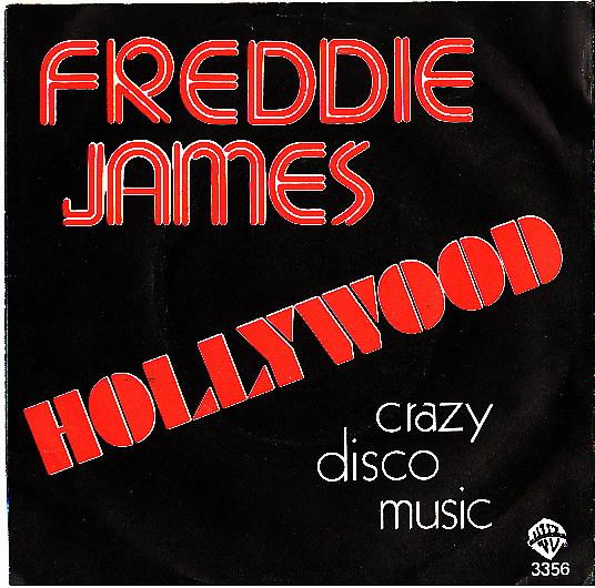 Freddie James - Hollywood / Crazy Disco Music