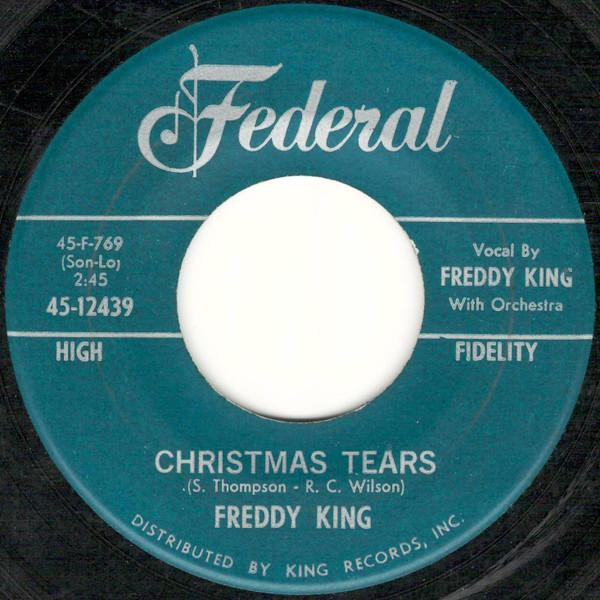 Freddie King - Christmas Tears / I Hear Jingle Bells