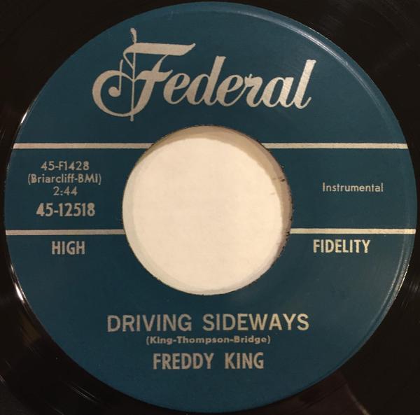 Freddie King - Driving Sideways / Someday, After Awhile (You'll Be Sorry)