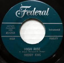 Freddie King - High Rise / She Put The Whammy On Me
