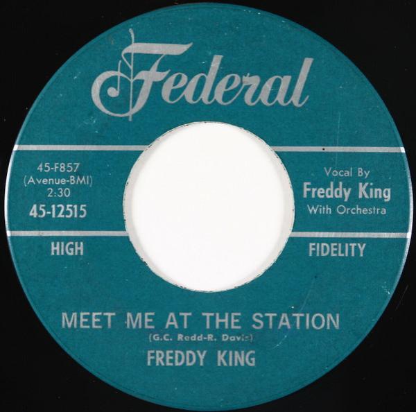 Freddie King - Meet Me At The Station