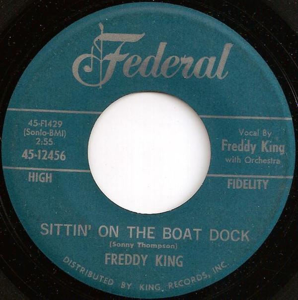 Freddie King - Sittin' On The Boat Dock / Side Tracked