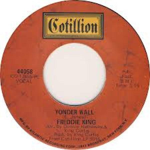 Freddie King - Yonder Wall / I Wonder Why