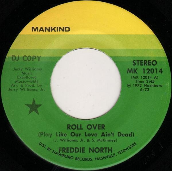 Freddie North - Roll Over (Play Like Our Love Ain't Dead) / Are You Thinking Of Him (When You're Loving Me)