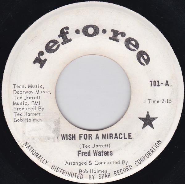Freddie Waters - I Wish For A Miracle / It's A Little Bit Late