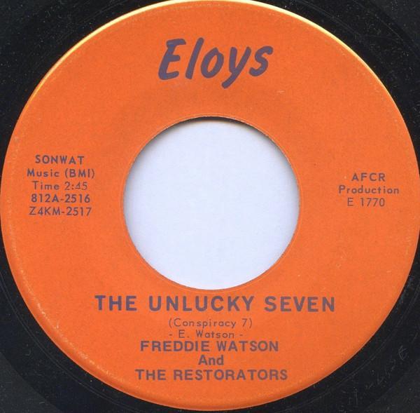 Freddie Watson & The Restorators - The Unlucky Seven / It's All Over Now