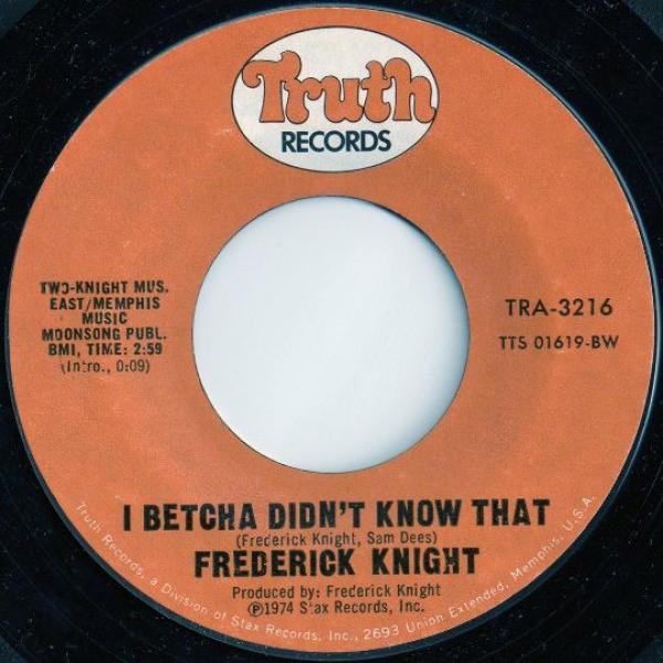 Frederick Knight - I Betcha Didn't Know That