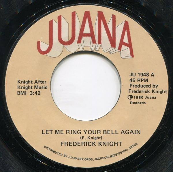 Frederick Knight - Let Me Ring Your Bell Again / When It Ain't Right With My Baby