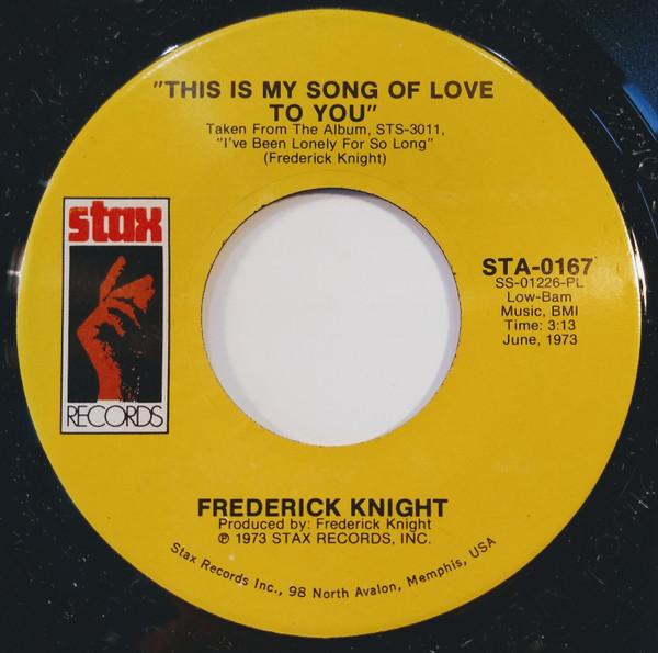 Frederick Knight - This Is My Song Of Love To You / Take Me On Home Witcha