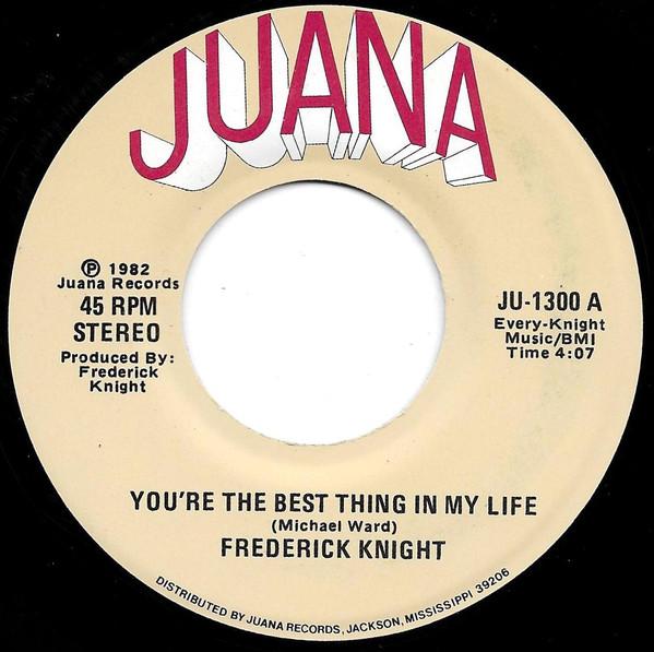 Frederick Knight - You're The Best Thing In My Life / When Will Love Need Me